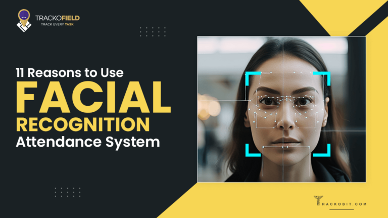 11 Reasons of Using Facial Recognition Attendance System