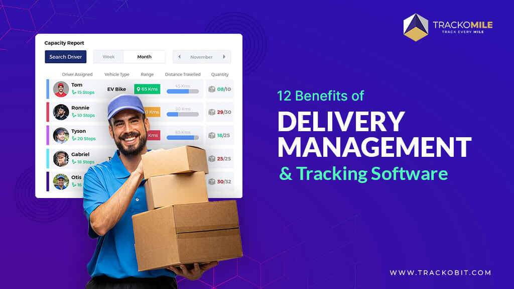 12 Benefits of Delivery Management & Tracking Software