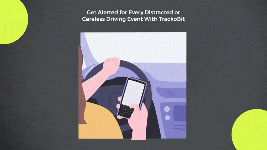 Get Alerted for Every Distracted or Careless Driving With TrackoBit