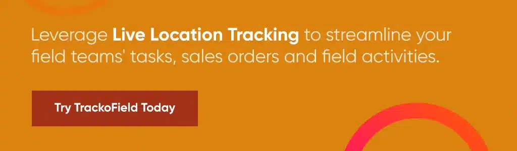 Live Location Tracking to streamline your field staff’s tasks