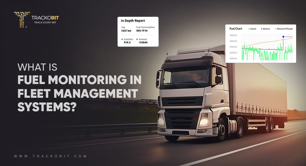 What is Fuel Monitoring in Fleet Management Systems