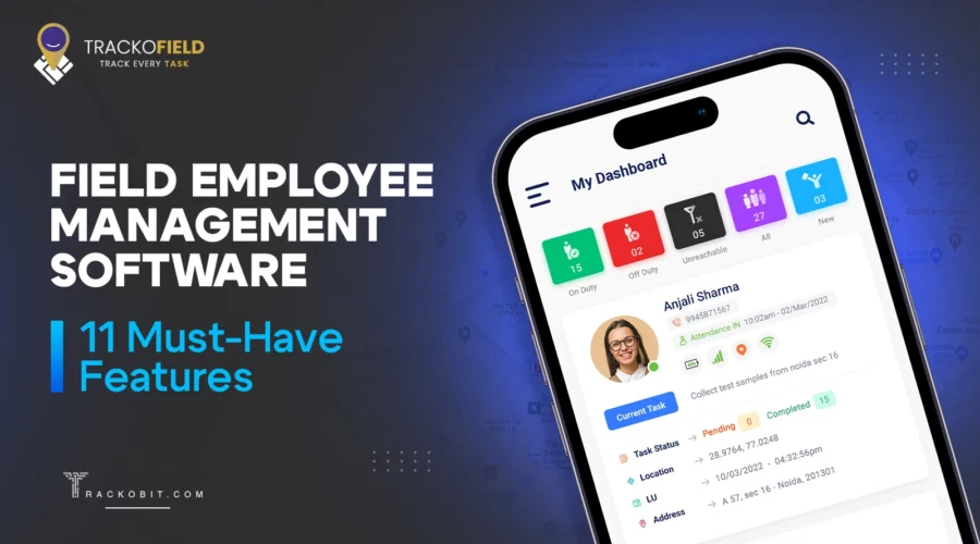 Field Employee Management Software 11 Must-Have Features