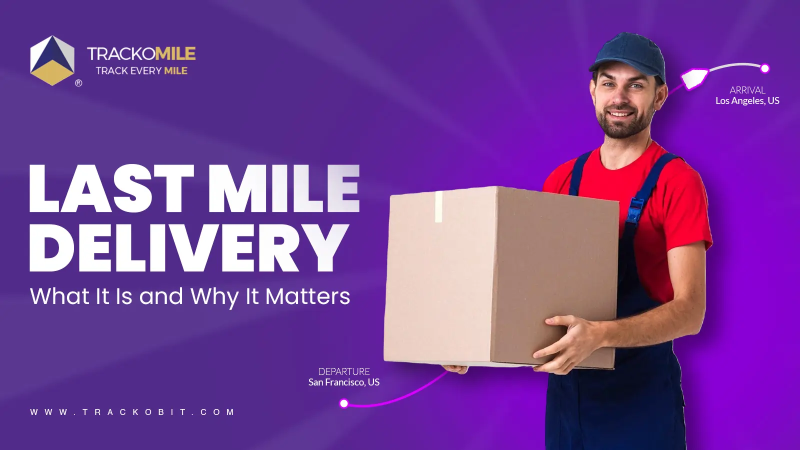 Everything You Need To Know About Last-Mile Delivery