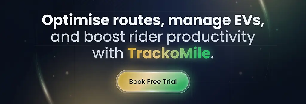 Optimise routes, manage EVs, and boost rider productivity with TrackoMile.