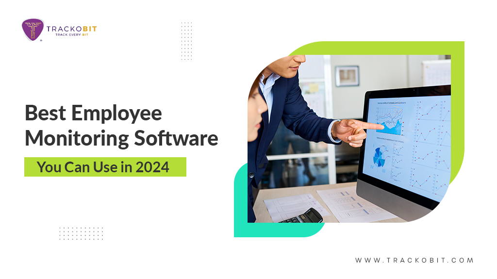 Best Employee Monitoring Software You Can Use in 2024