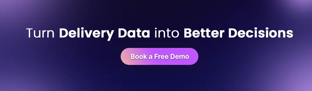 Turn Delivery Data into Better Decisions. Book a Free Demo