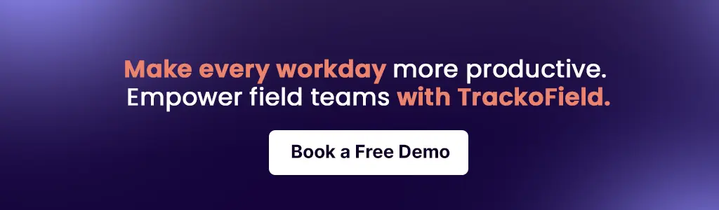 Make every workday more productive. Empower field teams with TrackoField