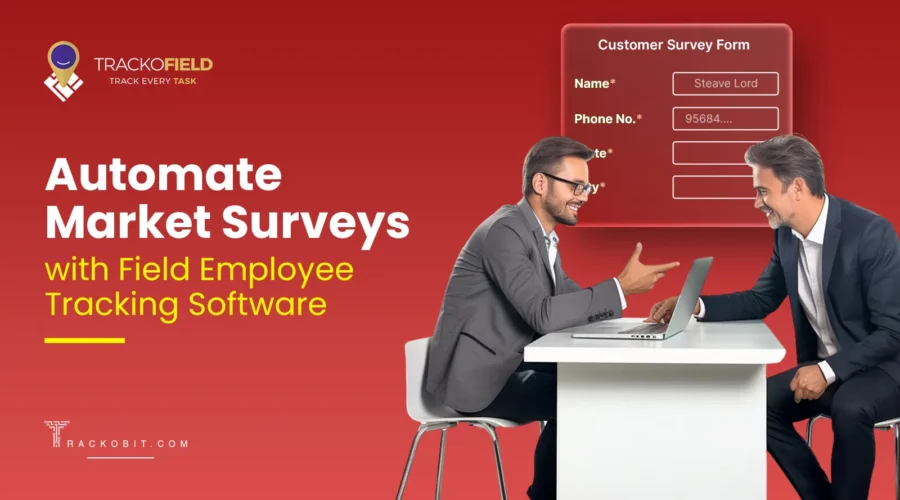 Automate Field Research With Field Employee Tracking Software