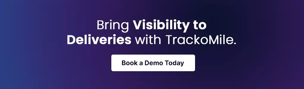 Bring Visibility to Deliveries with TrackoMile. Book a Demo Today