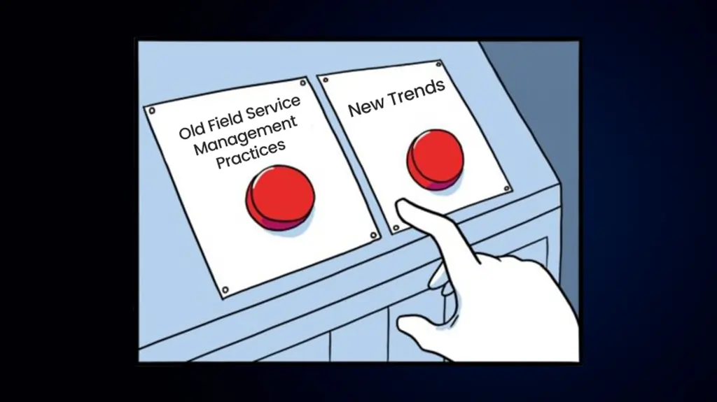 Fun meme describing need for field service management trends