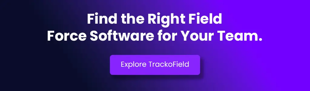 Find the Right Field Force Software for Your Team. Explore TrackoField