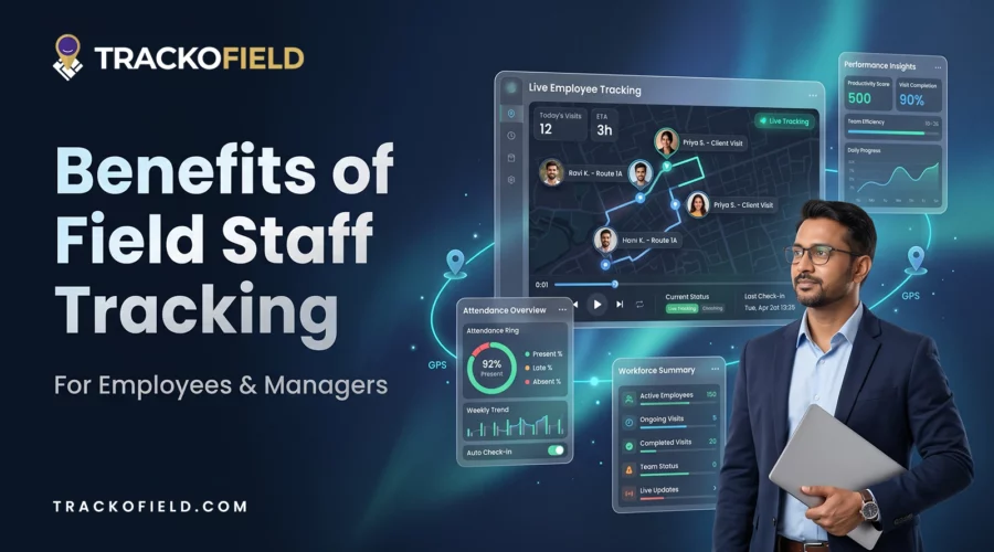 Benefits of Field Staff Tracking