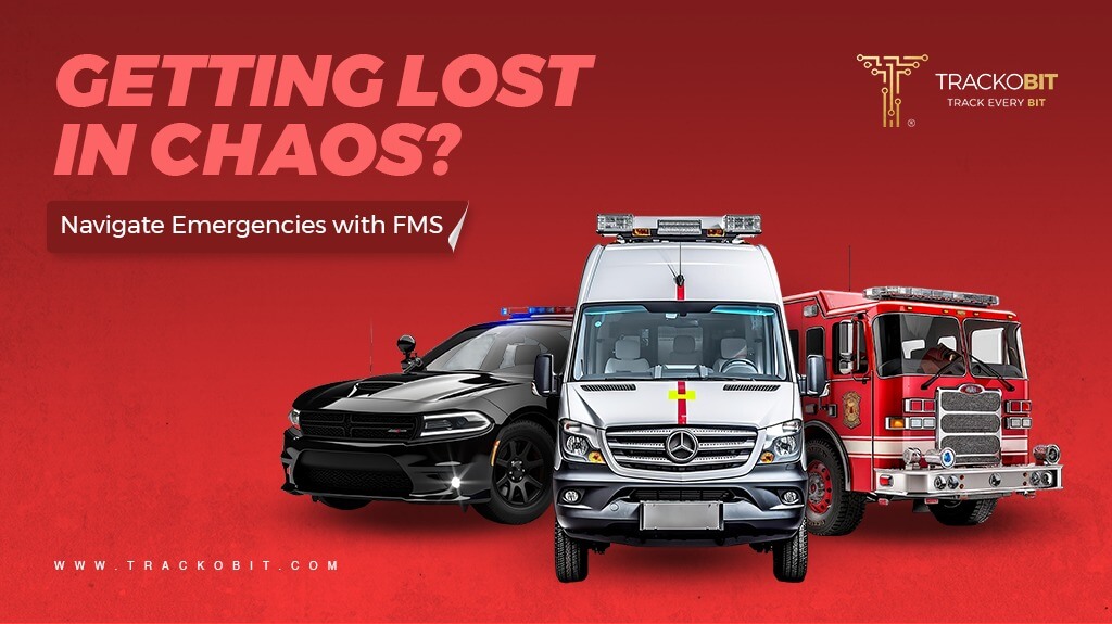Getting Lost in Chaos - Navigate Emergencies with Fleet Management Solutions