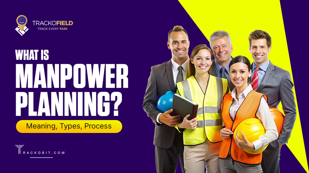 What is Manpower Planning Meaning, Types, Process