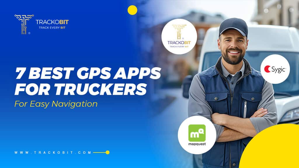 7 Best GPS Apps for Truckers For Easy Navigation