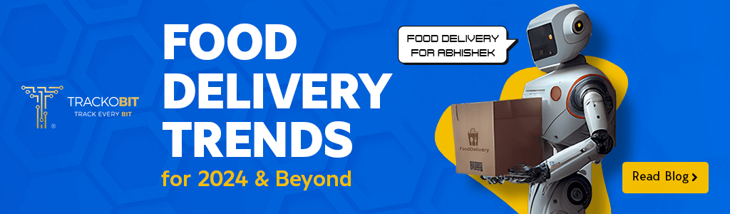 Food Delivery Trends to Watch in 2024 & Beyond