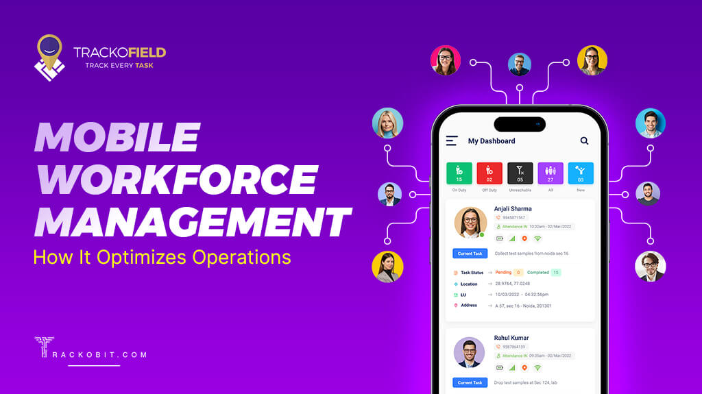 Mobile Workforce Management – How It Optimizes Operations