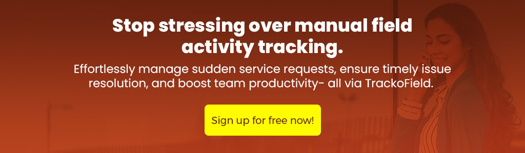 Stop stressing over manual field activity tracking