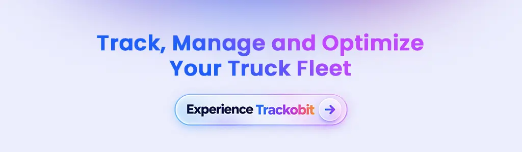 Track, Manage and Optimize Your Truck Fleet