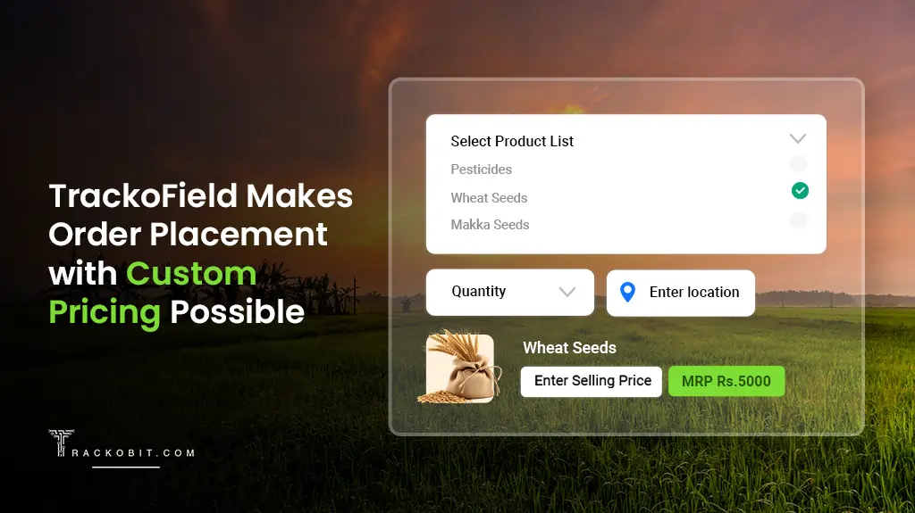 Agri-sales Order Placement is Flexible with TrackoField