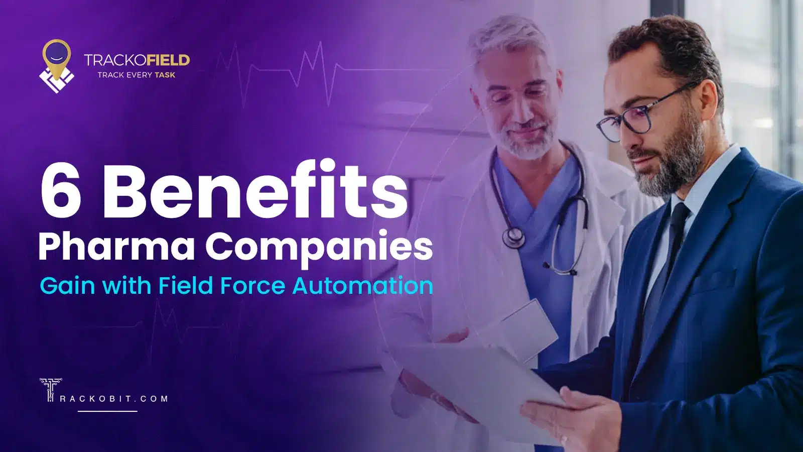 6 Benefits Pharma Companies Gain with field force automation