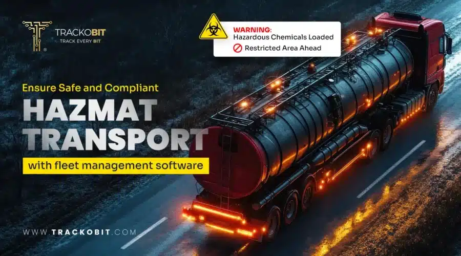 Ensure Safe and Compliant HAZMAT Transport with fleet management software