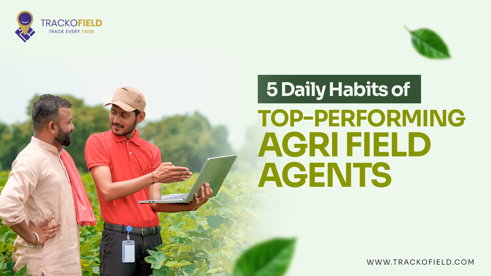 5 Daily Habits of Top-Performing Agri Field Agents