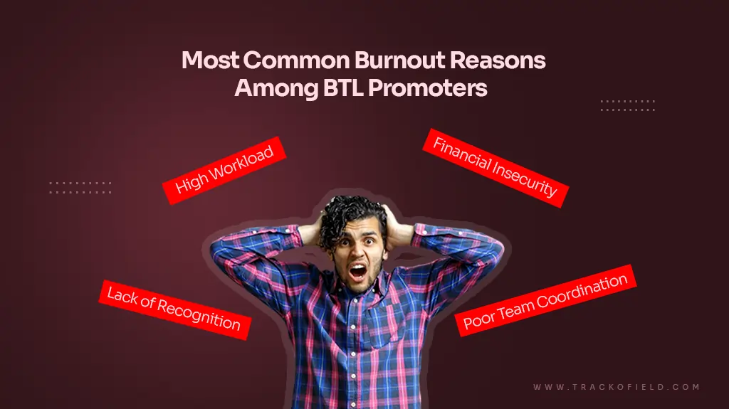 Common Burnout Reasons Among BTL Promoters