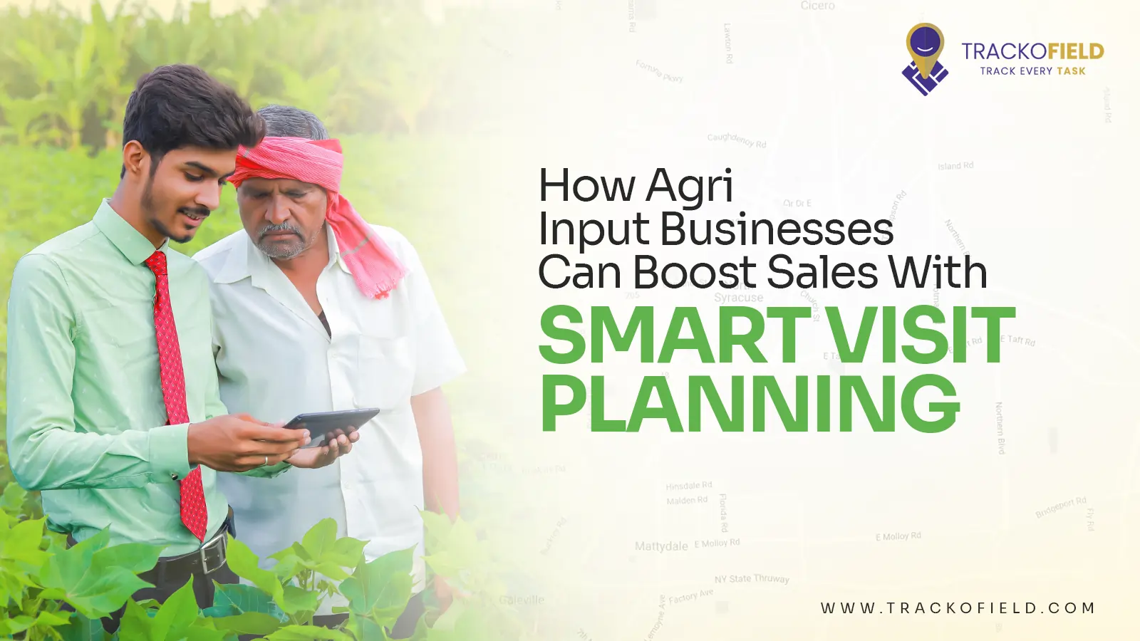 How Agri Input Businesses Can Boost Sales With Smart Visit Planning