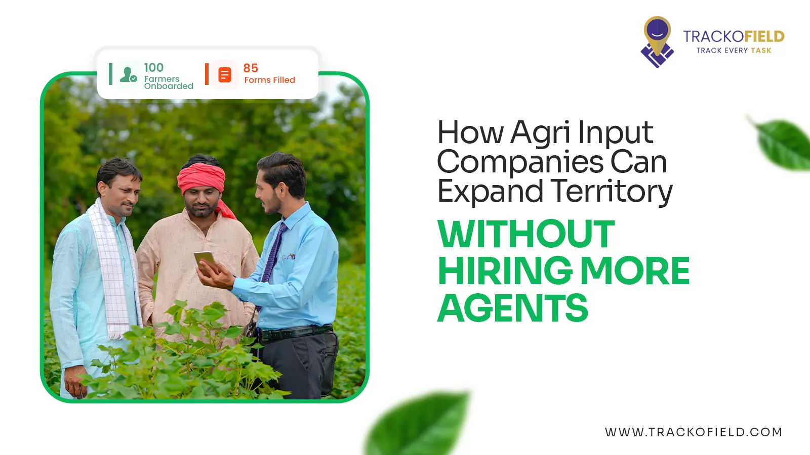How Agri Input Companies Can Expand Territory Without Hiring More Agents