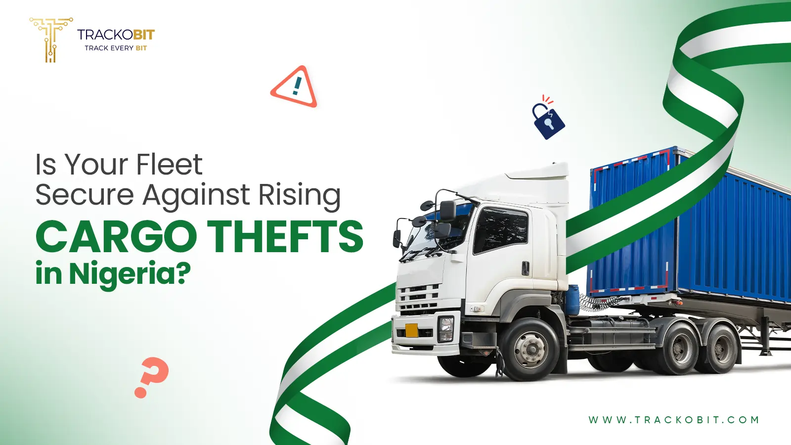 Is Your Fleet Secure Against Rising Cargo Thefts in Nigeria