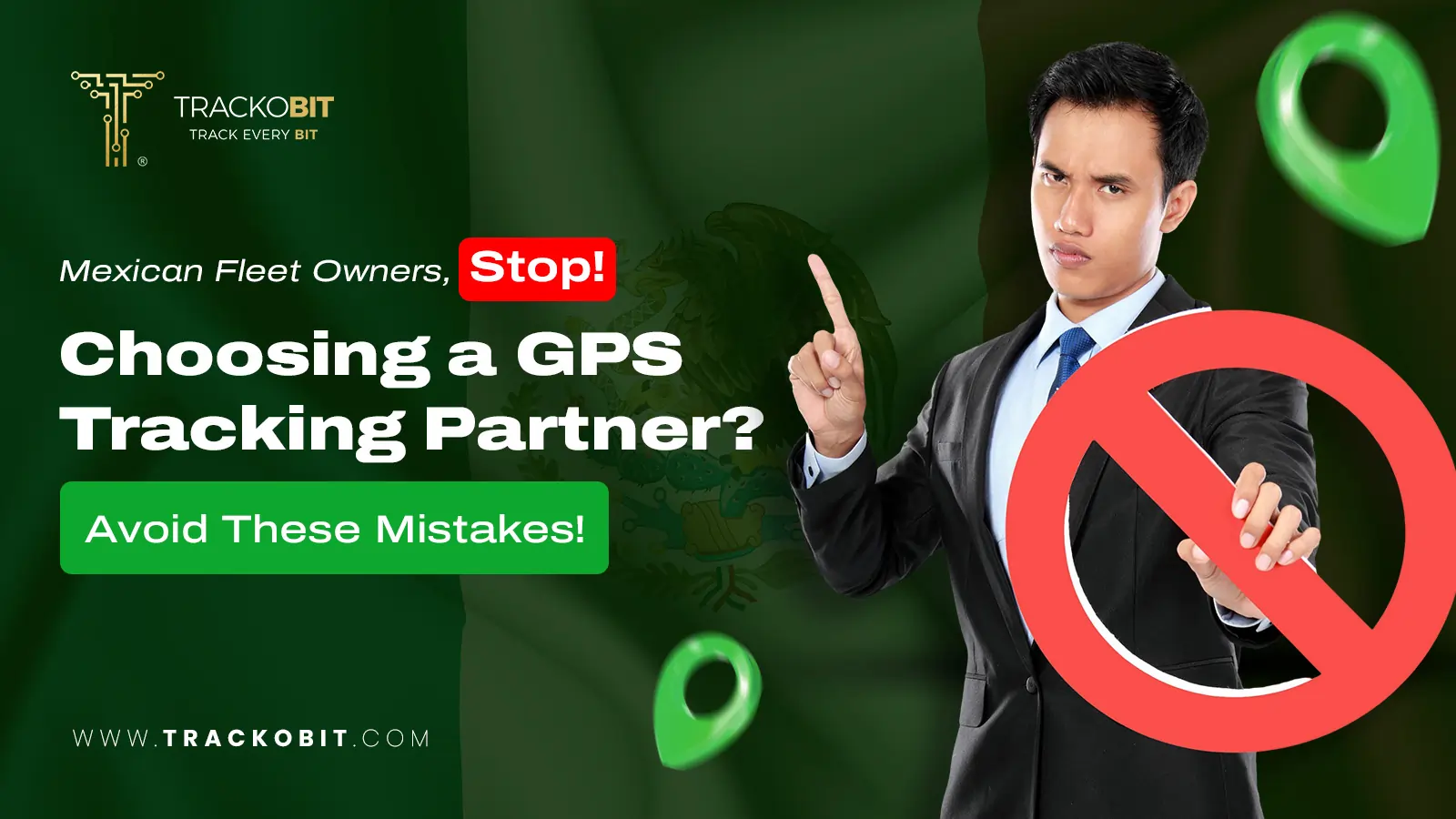 Mexican Fleet Owners, Stop! Are You Making These 5 GPS Tracking Mistakes