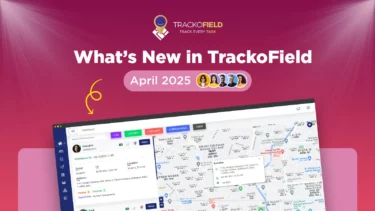 April 2025 What’s New in TrackoField