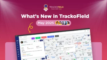 May 2025 Updates – What’s New in TrackoField