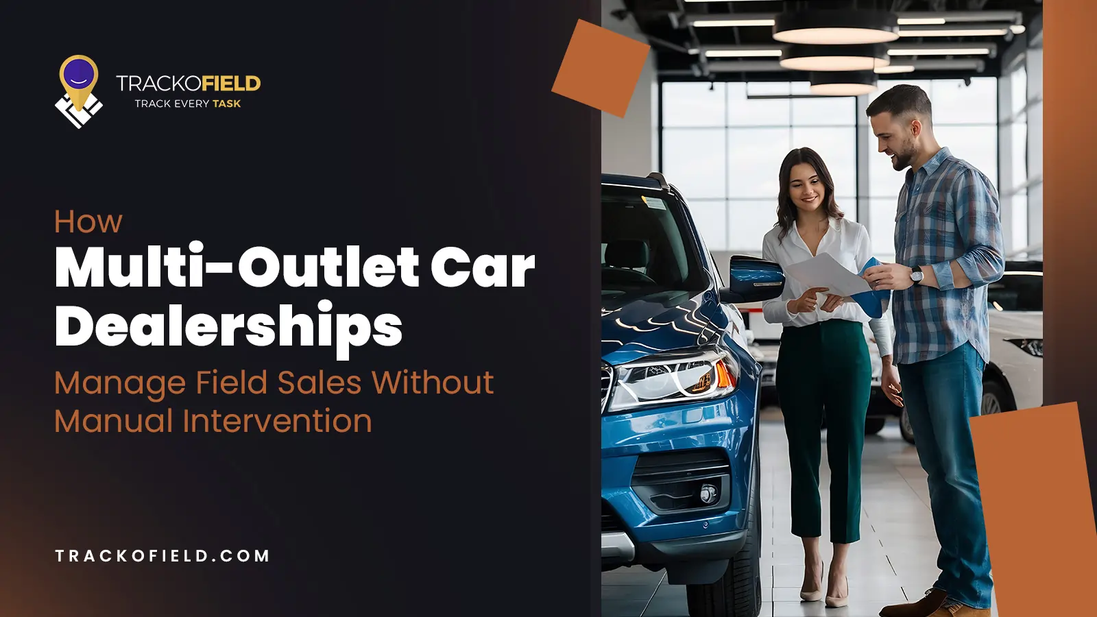 How Multi-Outlet Car Dealerships Manage Field Sales Without Manual Intervention & With Field Force Automation