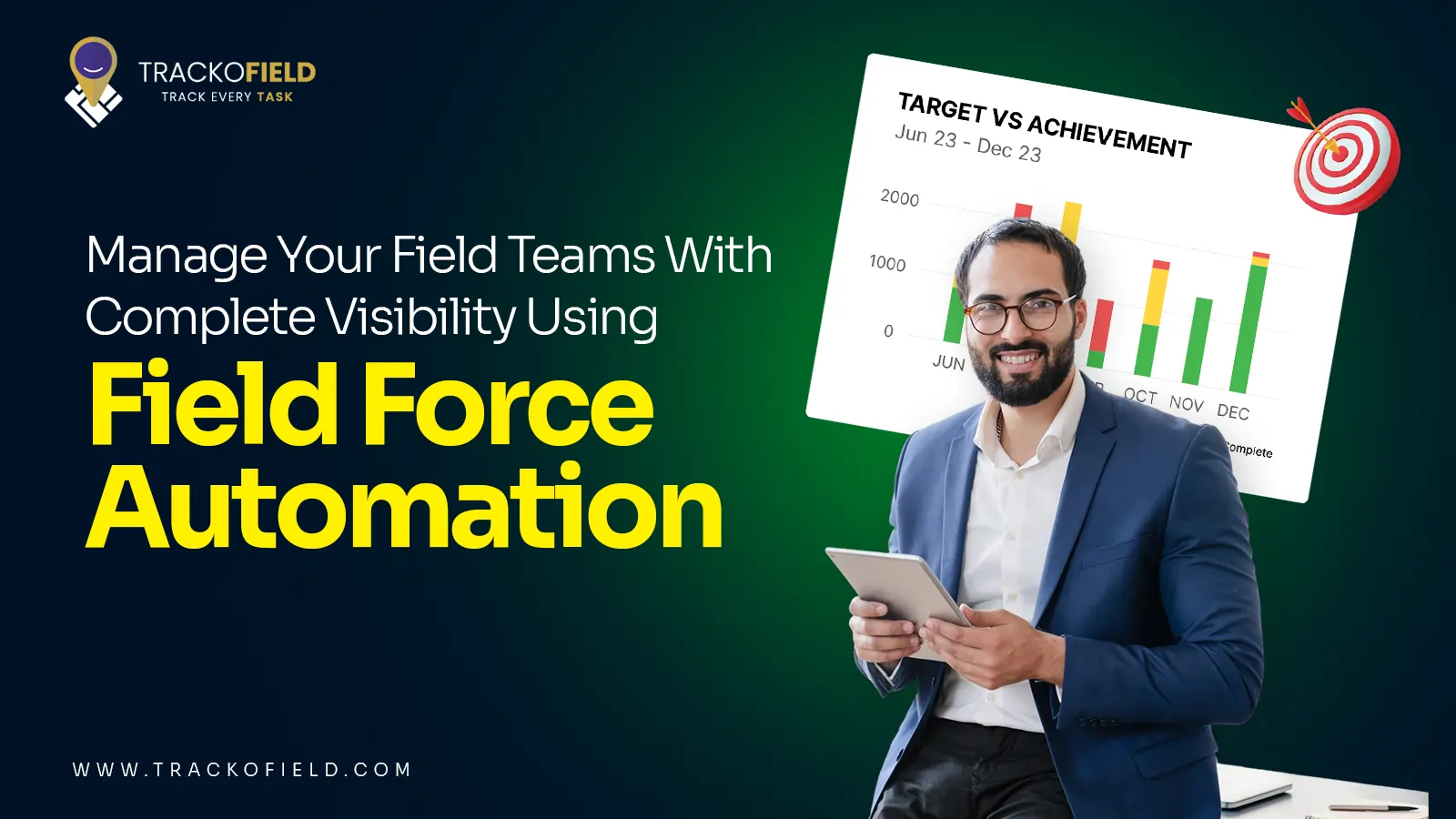 Manage Your Field Teams With Complete Visibility Using Field Force Automation