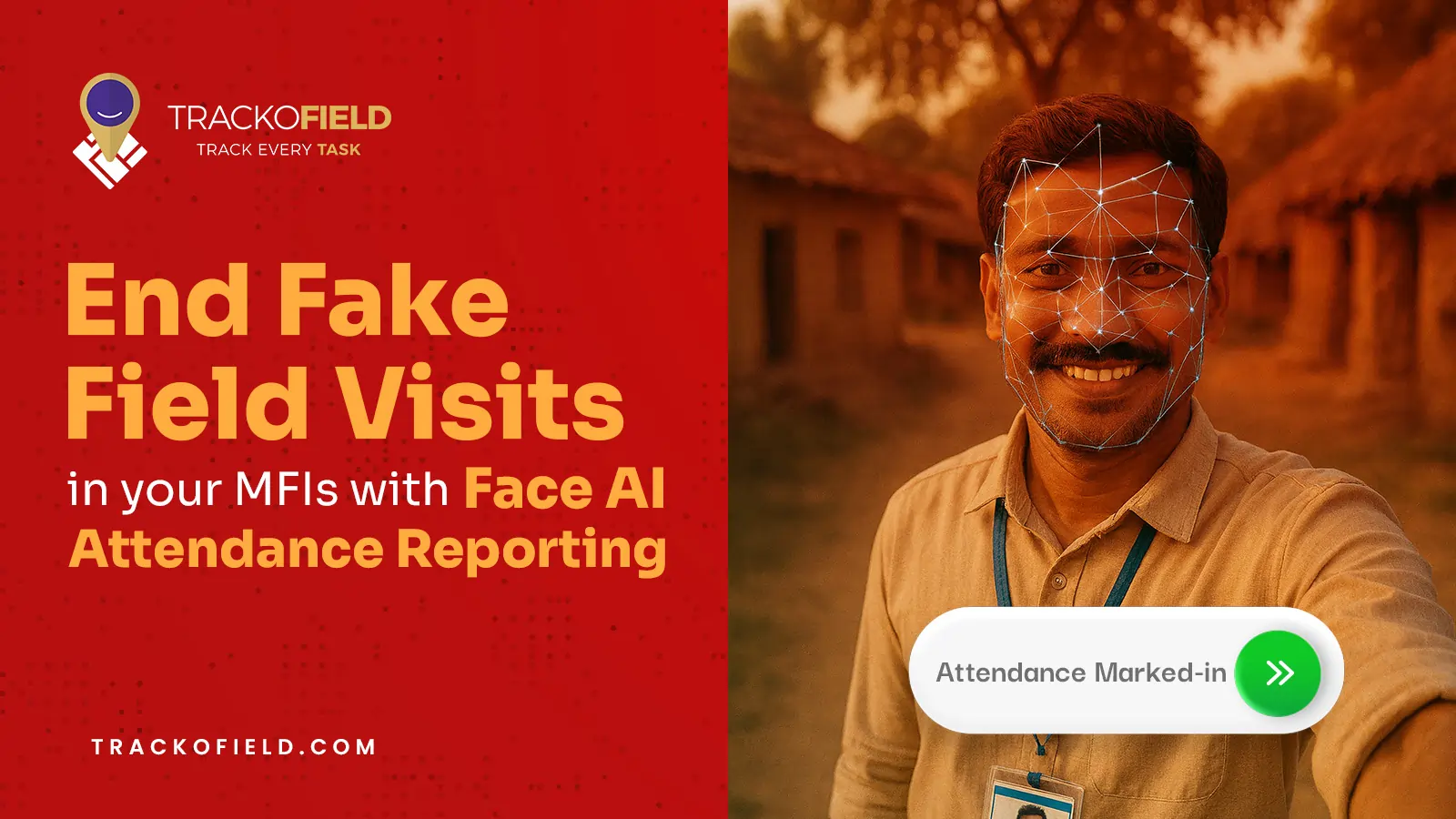 End Fake Field Visits in your MFIs with Face AI Attendance Reporting