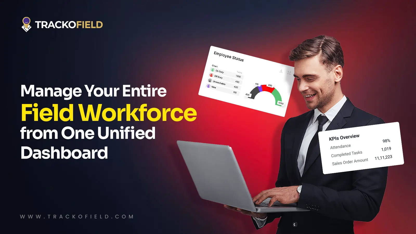 Manage Your Entire Field Workforce from One Unified Dashboard