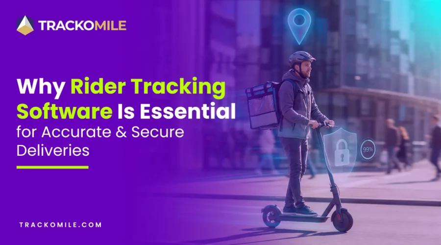 Why Rider Tracking Software Is Essential for Accurate & Secure Deliveries