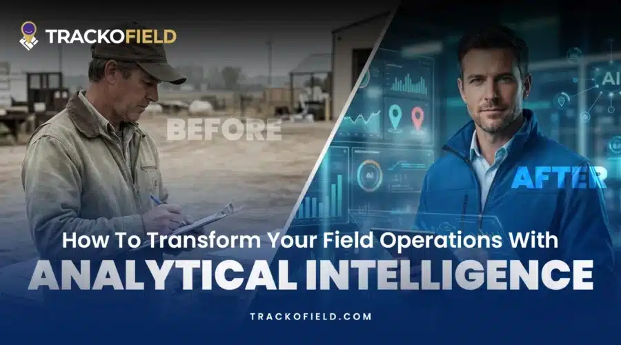 How Does Analytical Intelligence Transform Field Operations
