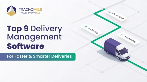 Top 9 Delivery Management Software
