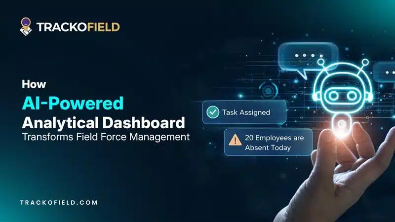AI Powered Analytical Dashboard transform field force management software