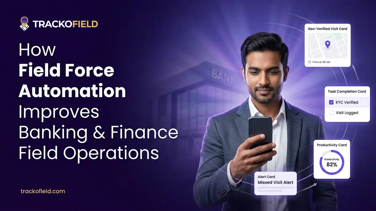 How Field Force Automation Improves Banking & Finance Field Operations