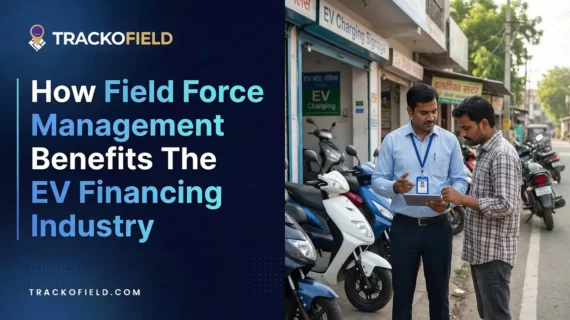 How Field Force Management Benefits The EV Financing Industry