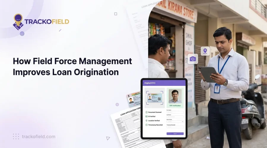 How Field Force Management Improves Loan Origination