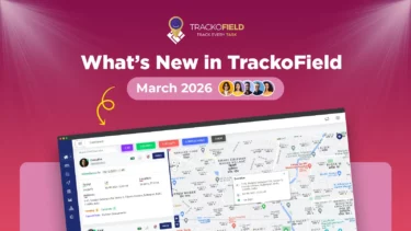 March 2026 Updates – What's New in TrackoField