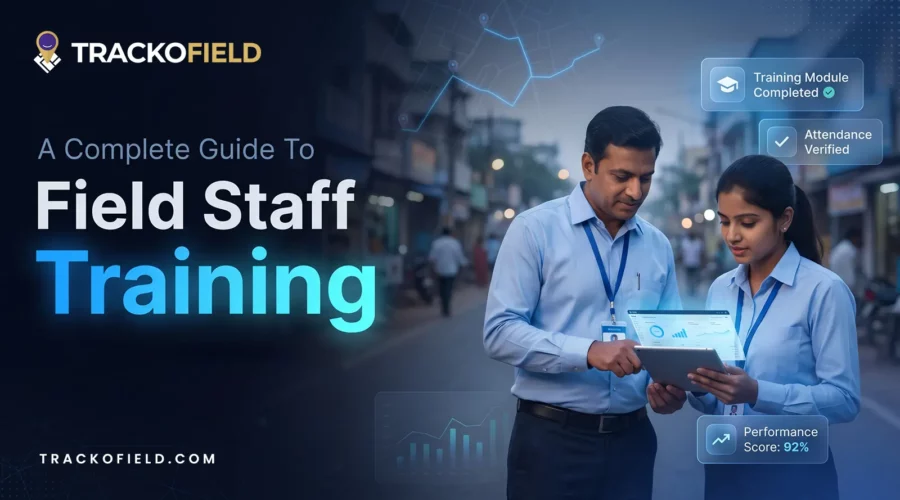 A Complete Guide To Field Staff Training