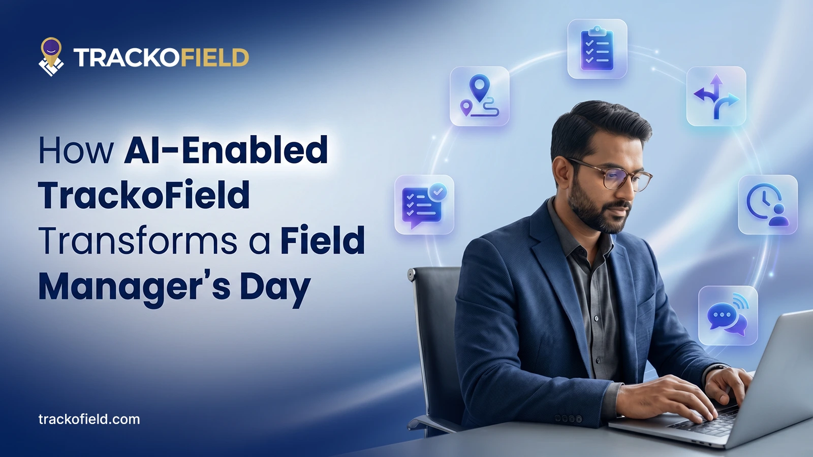 AI Enabled TrackoField Transforms Field Managers Day