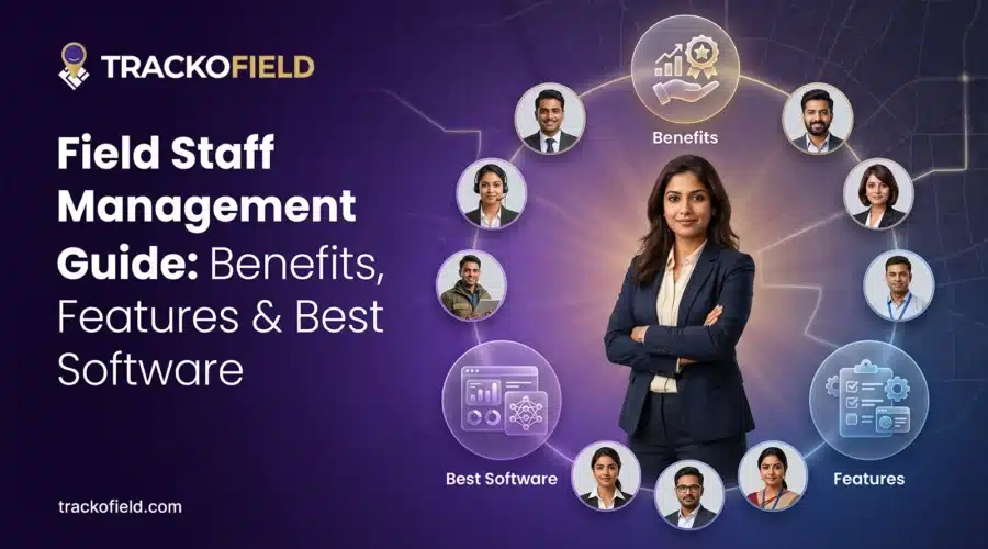 What is Field Staff Management