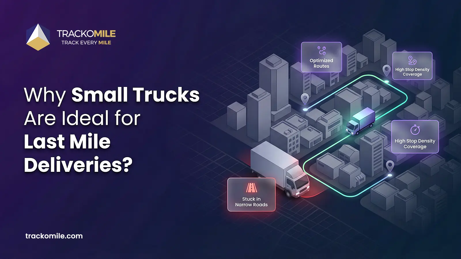 Why Small Trucks Are Ideal for Last Mile Deliveries